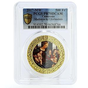 Cameroon 500 francs Painter Ghirlandaio Madonna Art PR70 PCGS silver coin 2017