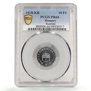 Hungary 10 filler Charles IV RESTRIKE PROOF Variety KM-496 PR66 PCGS coin 1918
