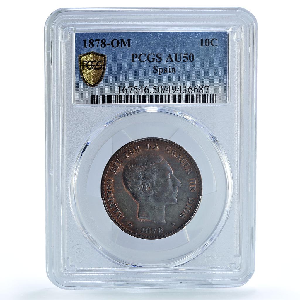 Spain 10 centimos King Alfonso XII Coinage OM KM-675 AU50 PCGS bronze coin 1878 Spain 10 centimos King Alfonso XII Coinage OM KM-675 AU50 PCGS bronze coin 1878