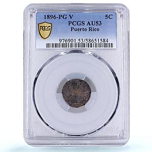 Puerto Rico Spanish 5 centavos Alfonso XIII KM-20 AU 53 PCGS silver coin 1896