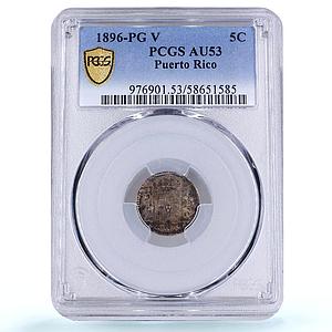 Puerto Rico Spanish 5 centavos Alfonso XIII KM-20 AU 53 PCGS silver coin 1896