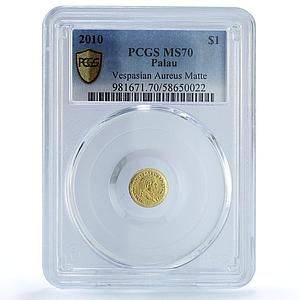 Palau 1 dollar Vespasian Aureus Restrike KM-310 MS 70 PCGS gold coin 2010
