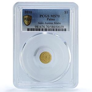 Palau 1 dollar Nero Aureus Restrike KM-308 MS 70 PCGS gold coin 2010