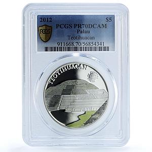 Palau 5 dollars Teotihuacan Mexico KM-421 Wonders PR 70 PCGS silver coin 2012