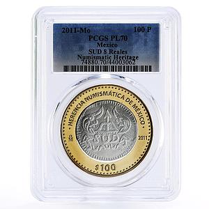 Mexico 100 pesos Numismatic Heritage SUD 8 Reales PL70 PCGS bimetal coin 2011