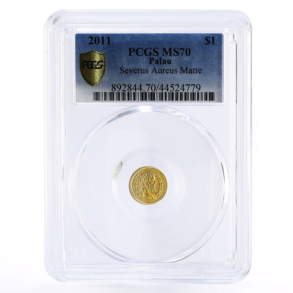 Palau 1 dollar Ancient Coinage Severus Aureus Matte MS70 PCGS gold coin 2011